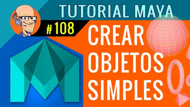 Tutorial Maya –  Creación de Objetos Simples / Poligonos #108