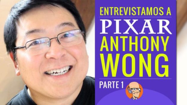 PIXAR y la libertad creativa |Entrevista con Anthony Wong (Parte 1)