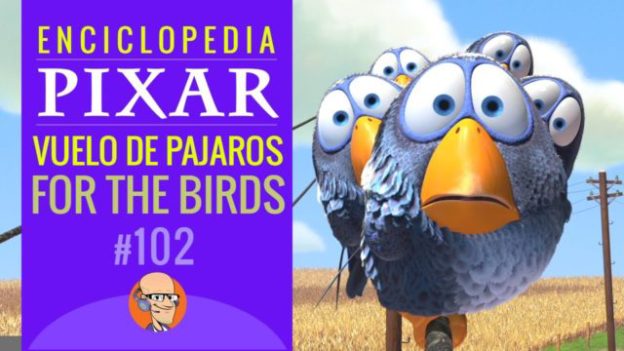 CURIOSIDADES PIXAR Corto Vuelo de Pájaros (For the Birds)